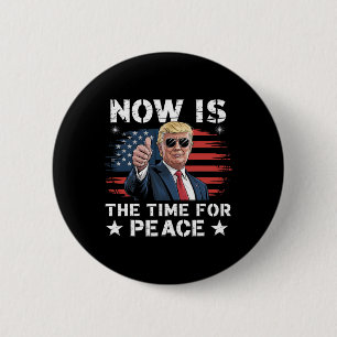 Badge Rond 5 Cm Drôle de citation de Trump Maintenant est le momen