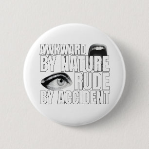 Badge Rond 5 Cm Drôle de dicton impoli par accident et socialement