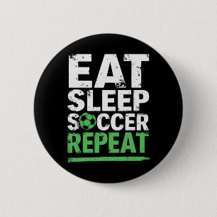 Badge Rond 5 Cm Drôle de football Manger Dormir Football Répéter 