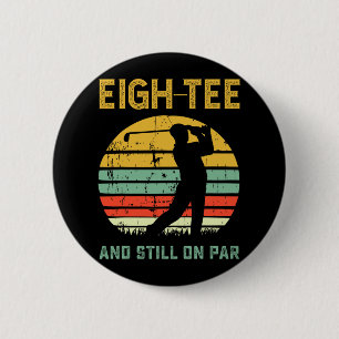 Badge Rond 5 Cm Drôle de golf pour 80e anniversaire Golf Pun Golfi