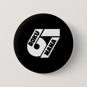 Badge Rond 5 Cm Drôle de mème japonais 67 Roku Nana création graph