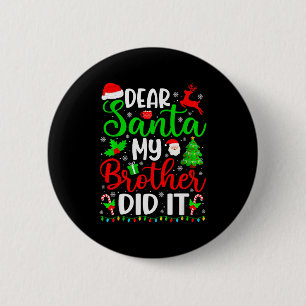 Badge Rond 5 Cm Drôle de Noël Cher Père Noël Mon Frère L'a Fait Ho