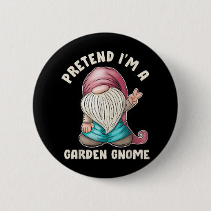 Badge Rond 5 Cm Drôle de prétendre que je suis un costume de Gnome