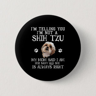 Badge Rond 5 Cm Drôle de Shih Tzu Shihtzu Cadeau Maman Maman Bébé