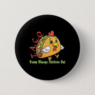 Badge Rond 5 Cm Drôle de Taco Trump abandonne toujours Tariff Meme
