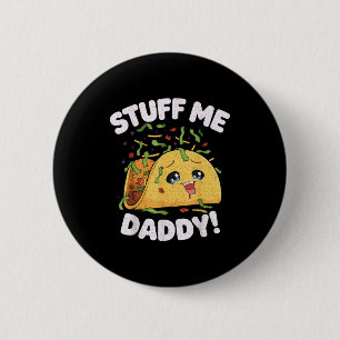 Badge Rond 5 Cm Drôle de truc papa naughty taco kawaii cinco de