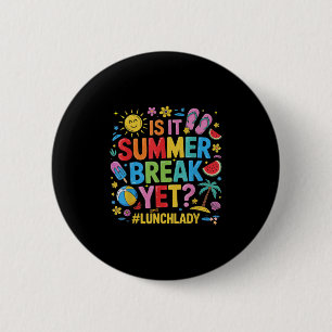 Badge Rond 5 Cm Drôle Déjeuner Lady Est Il Pause Été Pourtant Dern
