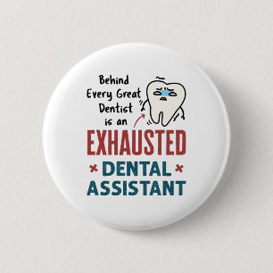 Badge Rond 5 Cm Drôle Dental Assistant Exhausted Devis
