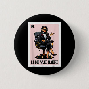 Badge Rond 5 Cm Drôle Design Mexicain Chingona - La Me Vale Madre