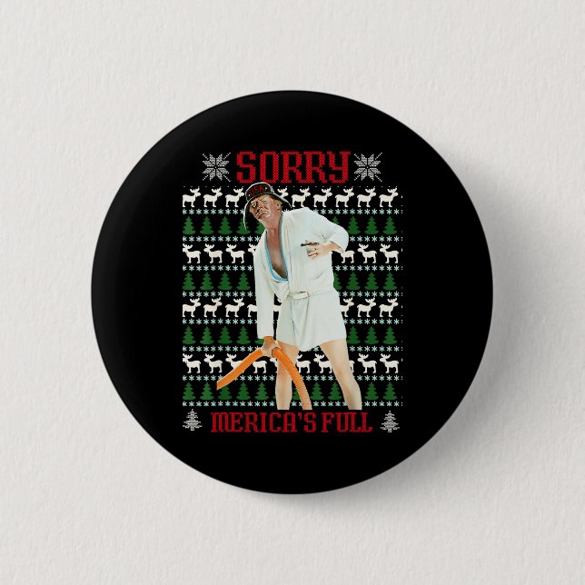Badge Rond 5 Cm Drôle Désolé pour l'immigration complète de Trump  (Devant)
