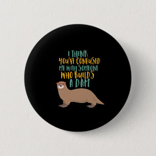 Badge Rond 5 Cm Drôle dessin de Otter confondu avec castor de barr