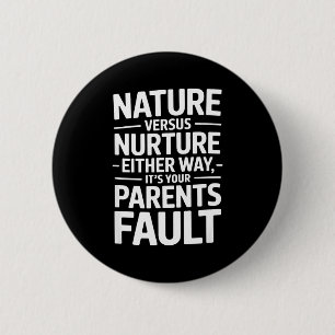 Badge Rond 5 Cm Drôle dicton sarcastique cest la faute de vos pare