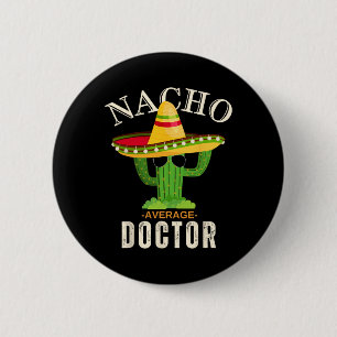 Badge Rond 5 Cm Drôle Dire Vintage Nacho Moyenne Docteur Correspon
