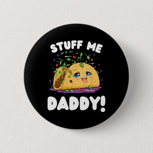 Badge Rond 5 Cm Drôle Dirty Stups Me Papa Naughty Taco Et Pun Fo