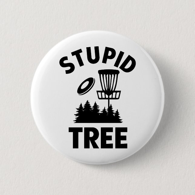 Badge Rond 5 Cm Drôle Disque Golf Devis Stupid Tree (Devant)
