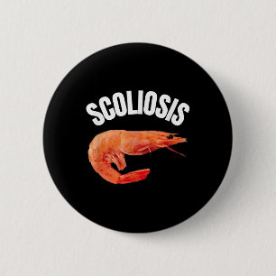 Badge Rond 5 Cm Drôle Dit Scoliosis crevette mème Docteur Fun Fun