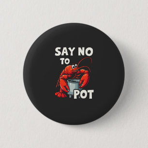 Badge Rond 5 Cm Drôle Dites non à Pot avec le homard de crabe