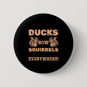Badge Rond 5 Cm Drôle Drôle écureuil animal ne font pas mes canard