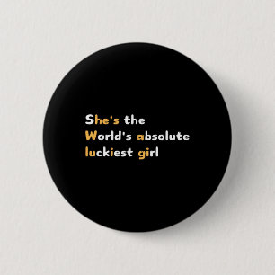 Badge Rond 5 Cm Drôle Elle est absolument la fille la plus chanceu