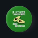 Badge Rond 5 Cm Drôle Guacamole Avocado Joke<br><div class="desc">Si la vie vous donne des avocats,  faites du guacamole. Un jeu amusant sur le vieil adage pour faire des citrons à partir de citrons. Un humour de cuisine mexicaine pour un gourmet qui aime les plaisanteries mignonnes.</div>