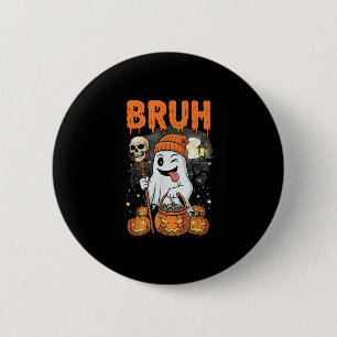 Badge Rond 5 Cm Drôle Halloween Ghost Bruh Candy Ghost Costume Hom