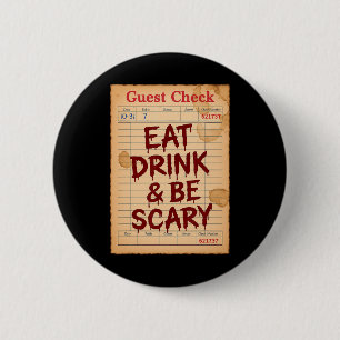 Badge Rond 5 Cm Drôle Halloween Guest Check Manger Boire Et Être E