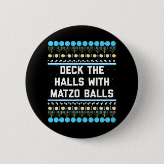Badge Rond 5 Cm Drôle Hanoukka Deck The Halls avec Matzo Balls