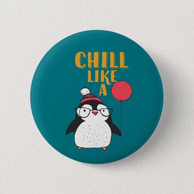 Badge Rond 5 Cm Drôle Humour Animal Cartoon Chill Comme Un Pingoui (Devant)
