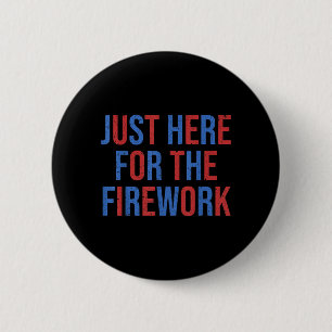 Badge Rond 5 Cm Drôle ici pour les feux d'artifice couple 4 juille