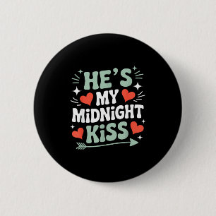 Badge Rond 5 Cm Drôle Il est mon baiser de minuit Saint-Valentin E