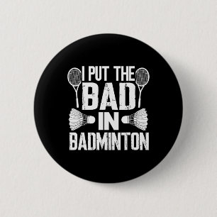 Badge Rond 5 Cm Drôle, J'Ai Mis Le Mauvais - Badminton