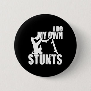 Badge Rond 5 Cm Drôle je fais mes propres cascades skateboard cade
