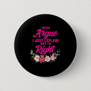 Badge Rond 5 Cm Drôle Je n'Argue jamais Je viens juste d'expliquer