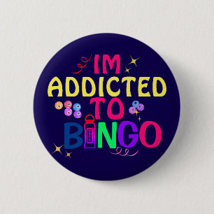 Badge Rond 5 Cm Drôle Je suis accro au Bingo Button