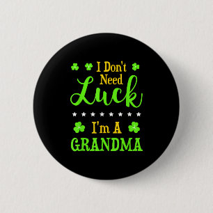 Badge Rond 5 Cm Drôle, je suis une grand-mère, je n'ai pas besoin