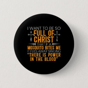 Badge Rond 5 Cm Drôle Je veux être si plein de Christ que si un mo
