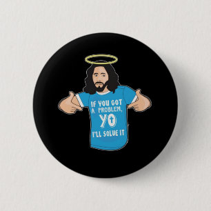 Badge Rond 5 Cm Drôle Jésus Chemise Chrétienne Mème Yo Je le résou