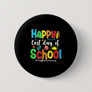 Badge Rond 5 Cm Drôle Joyeux Jour Dernier De L'École Bonjour Ensei