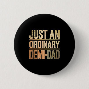Badge Rond 5 Cm Drôle Juste Un Demi Papa Fille Ordinaire Fête Des