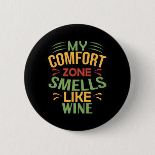 Badge Rond 5 Cm Drôle Ma zone de confort sent le vin