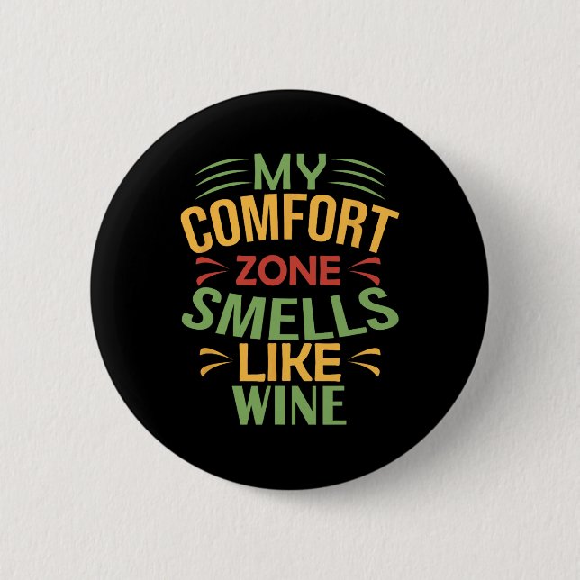 Badge Rond 5 Cm Drôle Ma zone de confort sent le vin  (Devant)