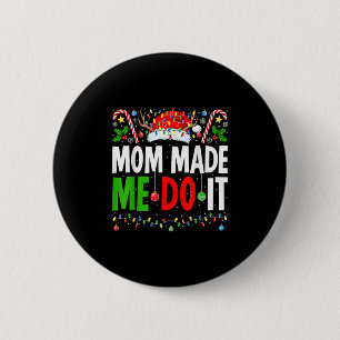 Badge Rond 5 Cm Drôle Matching Famille Noël Maman M'A Fait Le Fair