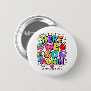 Badge Rond 5 Cm Drôle Me Voilà Encore Je Veux Dire La Rentrée Scol