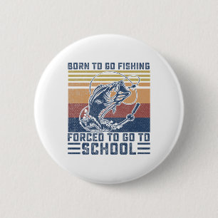 Badge Rond 5 Cm Drôle Né Pour Aller Pêcher B Poisson Pêcheur Garço