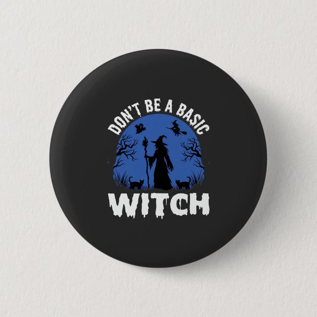 Badge Rond 5 Cm Drôle Ne Sois Pas Une Sorcière Basique Design Hall (Devant)