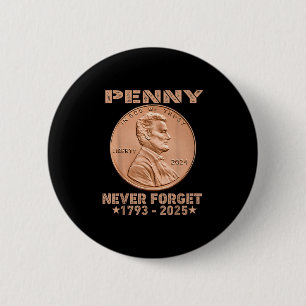 Badge Rond 5 Cm Drôle N'Oubliez Jamais Penny Coin 1 Cent Retro 202