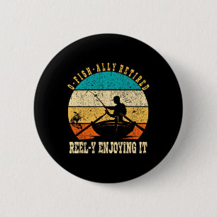 Badge Rond 5 Cm Drôle O-fish-iellement retraité Reel-y en train de