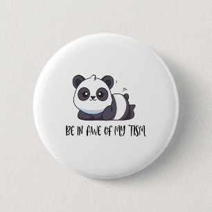Badge Rond 5 Cm Drôle Panda mignonne Soit En Awe De Mon Triste