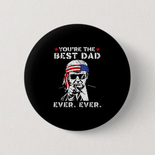 Badge Rond 5 Cm Drôle Papa Trump Vous êtes le meilleur papa qui so