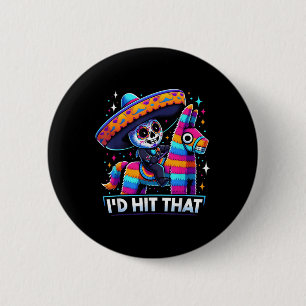 Badge Rond 5 Cm Drôle Pinatas Du Parti Mexicain J'Ai Touché Ce Cin